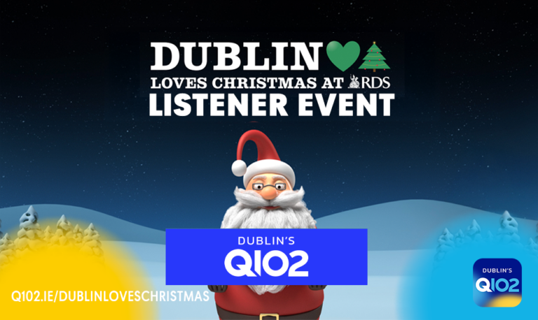 Win A spot at Q102’s exclusive listener event, “Dublin Loves Christmas at the RDS”
