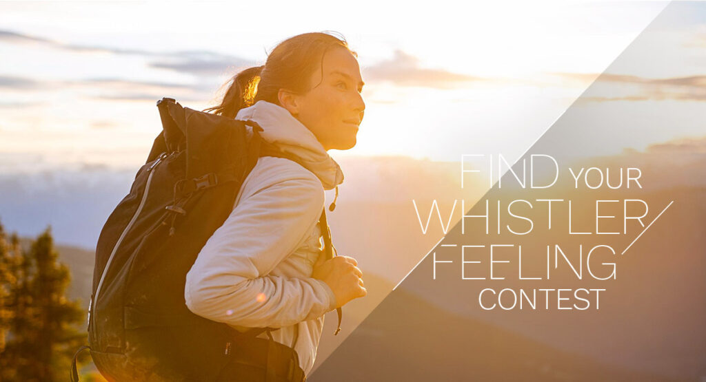 Win Find Your Whistler Feeling Contest | Tourism Whistler